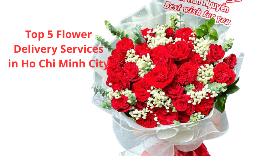 Top 5 Trusted Flower Delivery Services in Ho Chi Minh City